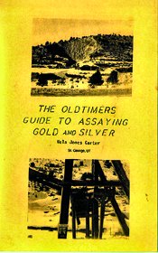 Old Timers Guide To Assaying Gold And Silver  (Carter)